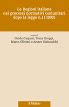 Le Regioni italiane nei processi normativi comunitari dopo la legge n. 11/2005