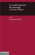 Le trasformazioni dei paesaggi e il caso veneto