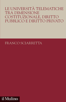 Le università telematiche tra dimensione costituzionale, diritto pubblico e diritto privato