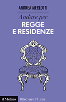 Andare per regge e residenze