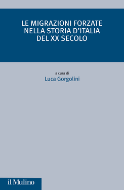 copertina Le migrazioni forzate nella storia d'Italia del XX secolo