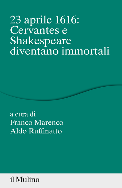 Copertina 23 aprile 1616: Cervantes e Shakespeare diventano immortali