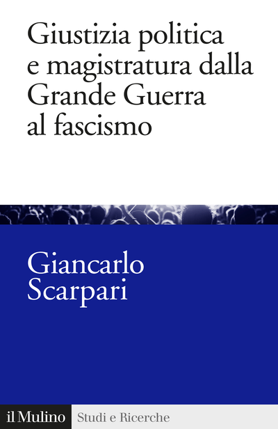 Cover Giustizia politica e magistratura dalla Grande Guerra al fascismo