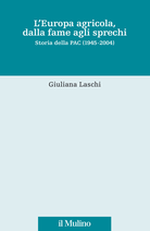 L'Europa agricola, dalla fame agli sprechi