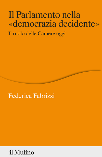 Cover Il Parlamento nella «democrazia decidente»